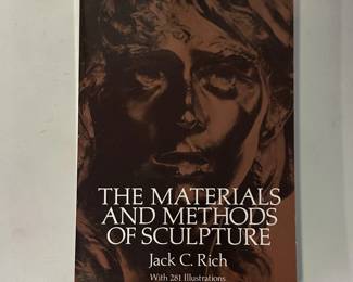The Materials and Methods of Sculpture by Jack C. Rich