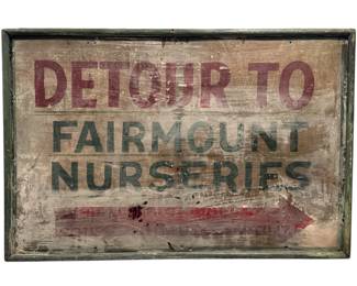 Early 20th C. Flower Nurseries Sign "Detour to Fairmount Nurseries" 