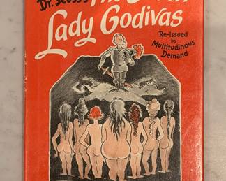 Dr. Seuss’s “The Seven Lady Godivas”, created for adults, not kids!