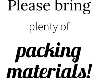 Please bring packing materials