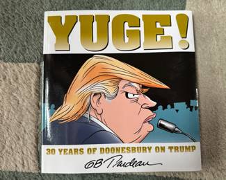 "Yuge! 30 Years of Dooesbury on Trump" Autographed by GB Trudeau