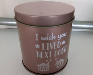 Decorative Tin Container with "I wish you lived next door" inscription - Candle Tin
