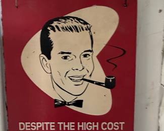 Vintage "Despite the High Cost of Living, It Remains Popular" Pipe Smoking Man Sign