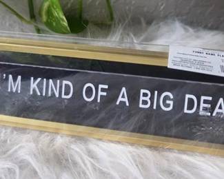 I'm Kind of a Big Deal Plate Funny Desk Sign Nameplate 7” X 2.5”
