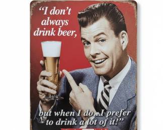 The Most Interesting Man in the World Metal Sign