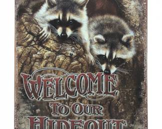 Welcome to Our Hideout Raccoon Tin Sign