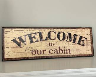Welcome To Our Cabin Sign, approx 10"W,  $9