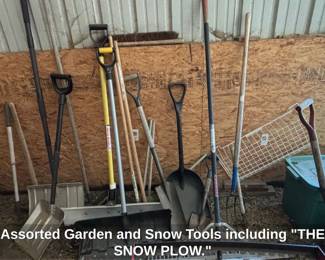 Assorted Garden and Snow Tools including THE SNOW PLOW.