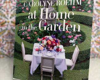 Carolyne Roehm 'At Home in the Garden' Hardcover Book