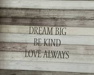 Inspirational Wood Plank Sign with 'Dream Big', 'Be Kind', 'Love Always'