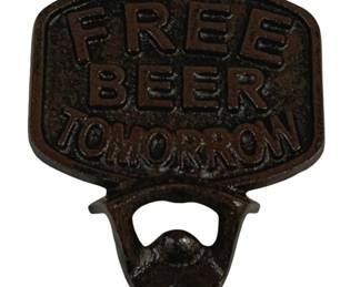 1522 - Cast Iron Bottle Opener Free Beer Tomorrow (Description): Cast iron wall-mounted bottle opener  featuring the humorous phrase "Free Beer  Tomorrow" in raised lettering. The opener has  a rustic brown finish with two mounting  holes for easy installation. Measures 6" x 4.5".