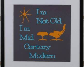 9011 - I m Not Old I m Mid Century Modern (Description): 16 X 16