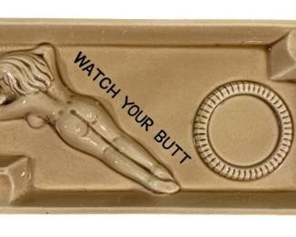 1352 - "Watch Your Butt" Naughty Ash Tray - 6 x 3 x 1