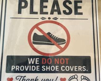 No shoes please. We do not provide shoe covers. Sheridan is not responsible for lost or missing footwear.