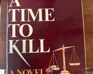 A Time To Kill A Novel of Retribution Inscribed/Signed First Edition 1989