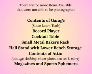 Please Note The Family was still sorting items at the time of Prep contents of Garage Some Lawn Tools re ord Player cocktail Table Contents of Attic vintage clothing, silver plated tea set  more