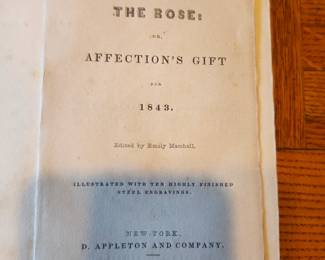 Antique 1843 edition of The Rose: or Affection's Gift edited by Emily Marshall and published by D. Appleton & Co., New York. Features original embossed decorative binding with gilt floral design and steel engravings. A beautiful Victorian-era gift book and wonderful collectible for antique book enthusiasts. $149 plus actual shipping or local pickup.