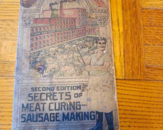 Secrets of Meat Curing and Sausage Making (Second Edition), published by B. Heller & Co., Chicago, U.S.A. Copyright dates 1908, 1911, and 1913. An early 20th-century guide to traditional meat curing, sausage making, and food preservation techniques used by professional butchers and meat processors. Features period illustrations and practical recipes and methods from the era. A wonderful piece of American culinary and agricultural history.  Price: $45 plus shipping or local pickup.