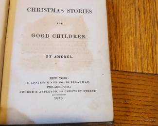 Antique 1850 "Christmas Stories for Good Children" by Amerel. Original decorative embossed cloth binding. Published by D. Appleton & Co., New York and Philadelphia. A beautiful Victorian collectible children's book over 175 years old. Price: $125. Shipping available (buyer pays actual shipping costs) or local pickup.