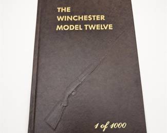 Lot 603: George Madis The Winchester Model Twelve, Signed 1 of 1000