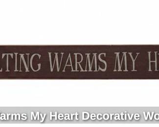 Quilting Warms My Heart Decorative Wooden Sign