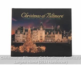 Christmas at Biltmore Celebrating at Americas Largest Home Hardcover