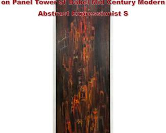 Lot 441 Ann Tunis Summy Acrylic Painting on Panel Tower of Babel Mid Century Modern Abstract Expressionist S