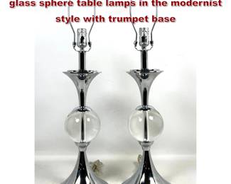 Lot 270 Pair contemporary chrome and clear glass sphere table lamps in the modernist style with trumpet base