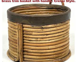 Lot 392 Italian coiled pencil reed rattan and brass trim basket with handle. Crespi Style. 