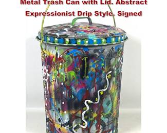 Lot 454 Dennis Sakelson Graffiti Painted Metal Trash Can with Lid. Abstract Expressionist Drip Style. Signed