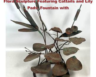 Lot 402 Brutalist Style Mixed Metal Aquatic Flora Sculpture Featuring Cattails and Lily Pads. Fountain with 