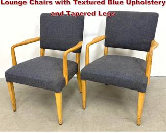 Lot 465 Pair MidCentury Modern Open Arm Lounge Chairs with Textured Blue Upholstery and Tapered Legs