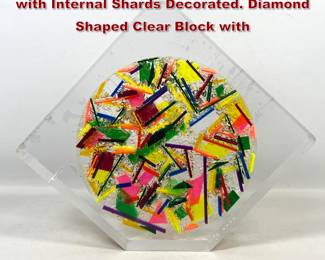 Lot 373 Luis Artisan Cast acrylic sculpture with Internal Shards Decorated. Diamond Shaped Clear Block with 