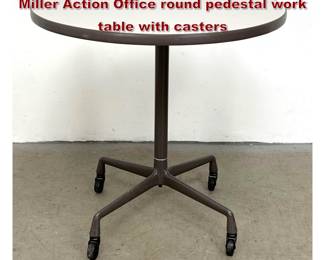 Lot 553 Charles and Ray Eames Herman Miller Action Office round pedestal work table with casters 
