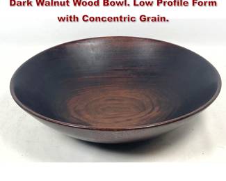 Lot 121 SKEELER Large Studio Hand Turned Dark Walnut Wood Bowl. Low Profile Form with Concentric Grain.