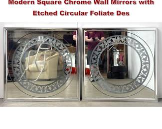 Lot 286 Pair Vanguard Studios Mid Century Modern Square Chrome Wall Mirrors with Etched Circular Foliate Des
