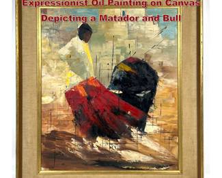 Lot 972 Jose Signed MidCentury Modern Expressionist Oil Painting on Canvas Depicting a Matador and Bull