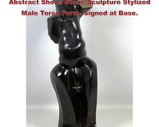 Lot 989 Dawson Chivizhe Hand Carved Abstract Shona Stone Sculpture Stylized Male Torso Form. Signed at Base.