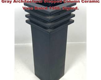 Lot 1144 Janhus Studio Pottery E 9 Matte Gray Architectural Stepped Column Ceramic Vase Dated 1988. Signed.