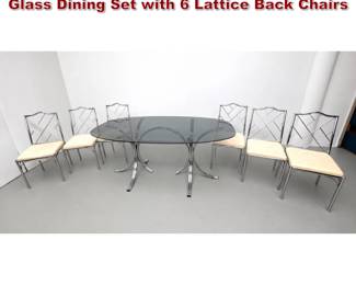 Lot 888 7pc 1970s Modern Chrome and Gray Glass Dining Set with 6 Lattice Back Chairs