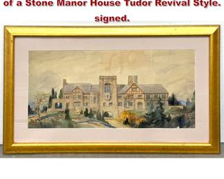 Lot 1209 Architectural Watercolor Painting of a Stone Manor House Tudor Revival Style. signed.