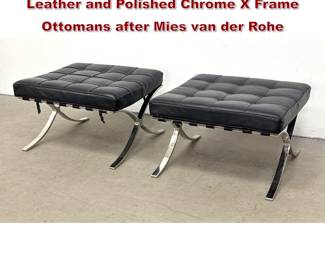 Lot 885 Pr Barcelona Style Black Tufted Leather and Polished Chrome X Frame Ottomans after Mies van der Rohe