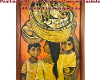 Lot 1218 Roger San Miguel Modernist Painting on Canvas. Figures Carrying Baskets of Fish and Fruit. Signed an