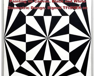 Lot 1222 Tim Ray Fisher Modern Op Art Painting on Canvas. Black and White Geometric Design. Signed TFISHER on