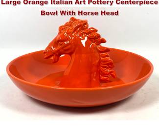 Lot 1051 Rebirth Ceramics Il Cavallo Aaron Large Orange Italian Art Pottery Centerpiece Bowl With Horse Head 