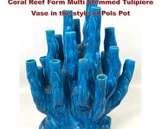 Lot 1019 Large Turquoise Glazed Ceramic Coral Reef Form Multi Stemmed Tulipiere Vase in the style of Pols Pot