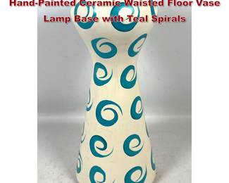 Lot 1149 Large MidCentury Modern Style HandPainted Ceramic Waisted Floor Vase Lamp Base with Teal Spirals