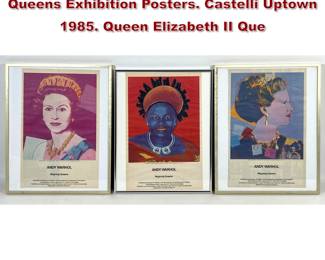 Lot 717 Trio of Andy Warhol Reigning Queens Exhibition Posters. Castelli Uptown 1985. Queen Elizabeth II Que