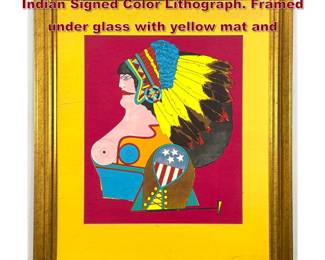 Lot 1176 Richard Lindner Miss American Indian Signed Color Lithograph. Framed under glass with yellow mat and