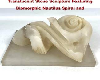 Lot 983 Modernist Hand Carved Abstract Translucent Stone Sculpture Featuring Biomorphic Nautilus Spiral and 